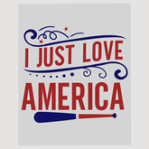 I Just Love America Baseball Patriotic DTF Transfer